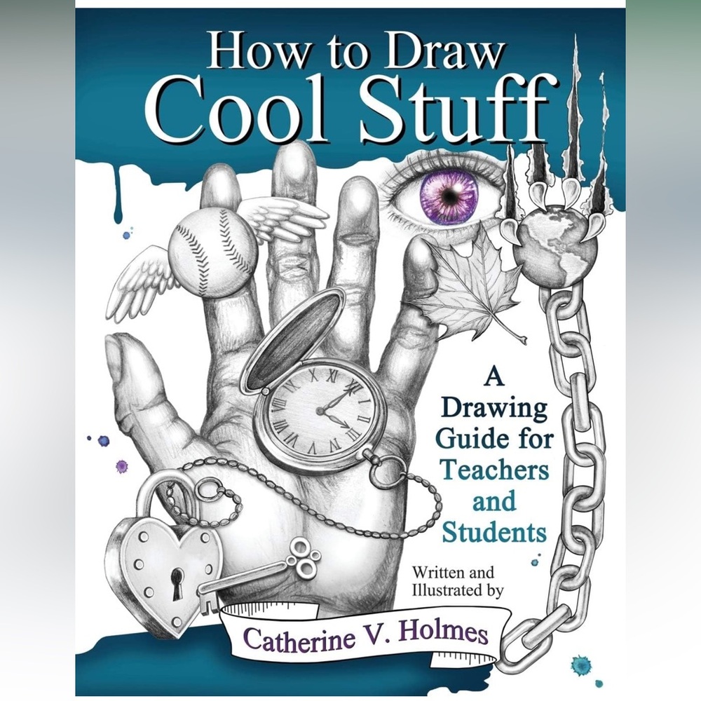 How to Draw Cool Stuff: A Drawing Guide for Teachers and Students